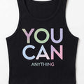 Black womenâ€™s tank top with â€œYOU CAN ANYTHINGâ€ slogan front graphic print.